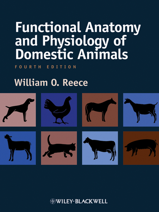 Title details for Functional Anatomy and Physiology of Domestic Animals by William O. Reece - Available